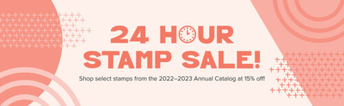 24 Hour Stamp Sale at Wild West Paper Arts