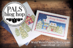 Home for the Holidays with Pals at Wild West Paper Arts