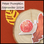 Paper Pumpkin September, 2024 at WildWestPaperArts.com