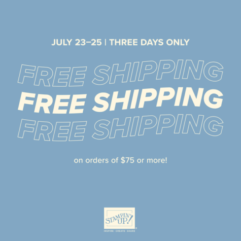 Stampin' Up! Free Shipping Days are coming!